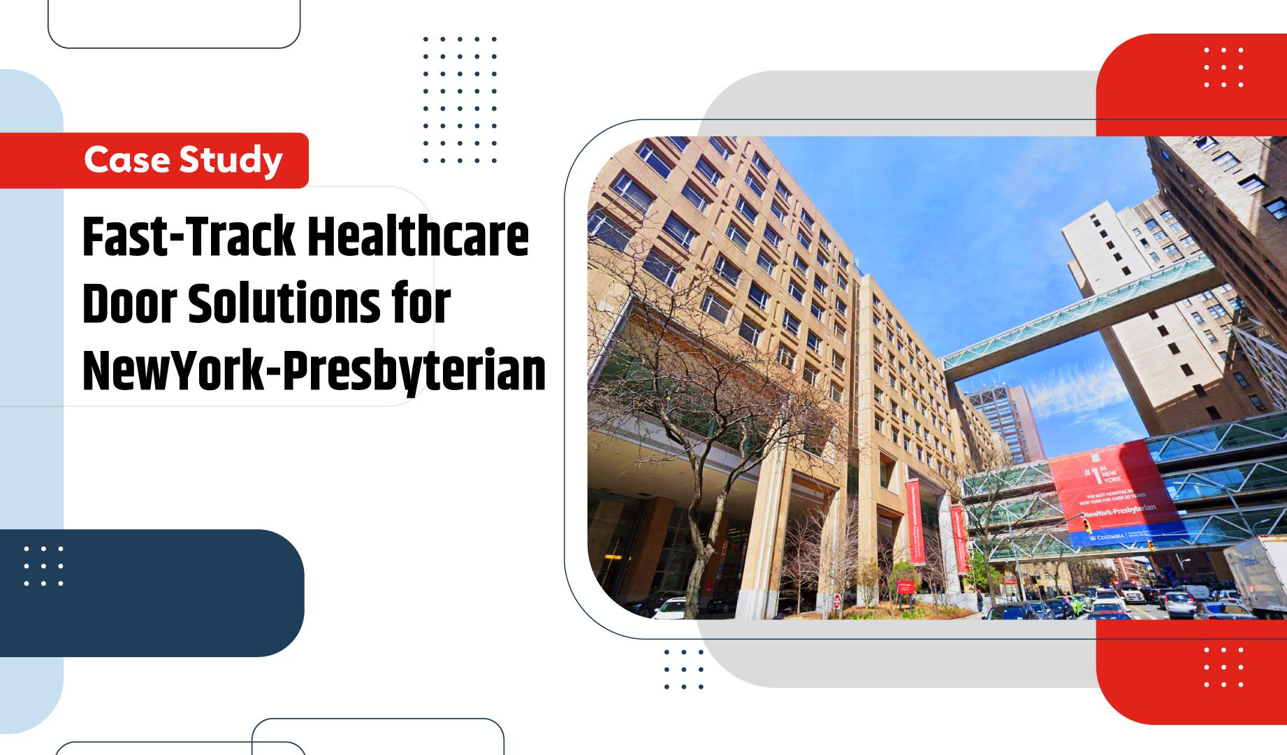 Fast Track Healthcare Door Solutions For NewYork Presbyterian Fast track healthcare door solutions for newyork presbyterian