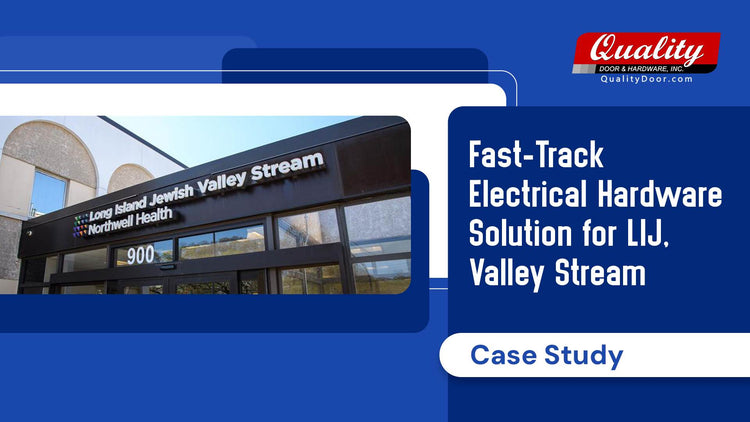 QualityDoor.com’s Fast-Track Electrical Hardware Solution for Northwell Hospital LIJ, Valley Stream