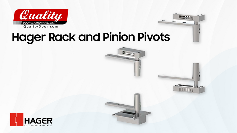 Hager Rack and Pinion Pivots: Choosing The Right Pivot Set For Your Facility